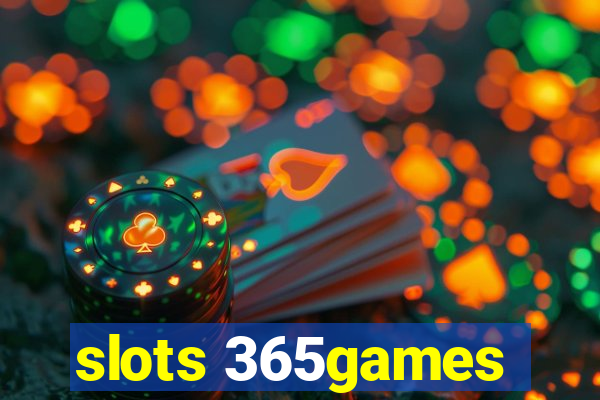 slots 365games